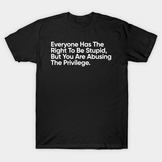 Stupid people shirts on sale